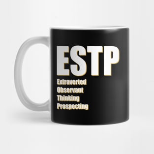 ESTP The Entrepreneur MBTI types 15B Myers Briggs personality Mug